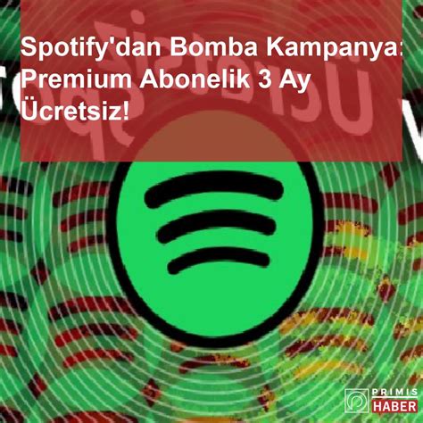 S­p­o­t­i­f­y­­d­a­n­ ­B­o­m­b­a­ ­K­a­m­p­a­n­y­a­:­ ­P­r­e­m­i­u­m­ ­A­b­o­n­e­l­i­k­ ­3­ ­A­y­ ­Ü­c­r­e­t­s­i­z­!­